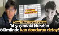 14 yaşındaki Murat İmrağ’ın ölümünde kan donduran detay! Yapay zekaya cinayeti sormuş