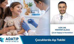Uzm. Dr. Mehmet Alaca Bilgilendiriyor: Çocuklarda Aşı Takibi
