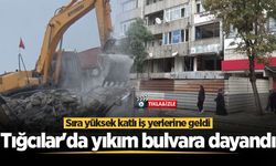 Tığcılar'da yıkım bulvara dayandı: Sıra yüksek katlı iş yerlerine geldi