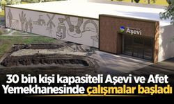30 bin kişi kapasiteli Aşevi ve Afet Yemekhanesinde çalışmalar başladı