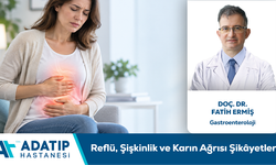 Doç. Dr. Fatih Ermiş Bilgilendiriyor: Reflü, Şişkinlik ve Karın Ağrısı Şikâyetleri