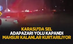 Karasu'da sel! Adapazarı yolu kapandı; Mahsur kalanlar var