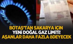 Sakarya'nın doğalgaz limitleri güncellendi! Bu limitleri aşanlar fazla ödeyecek