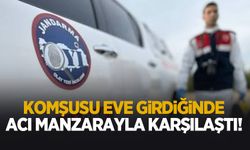 Komşusu eve girince acı manzarayla karşılaştı