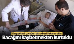 Kırgızistanlı çocuğun şifa adresi Sakarya oldu: Bacağını kaybetmekten kurtuldu