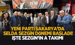 Yeni Parti Sakarya'da Selda Sezgin dönemi resmen başladı! İşte A takımı
