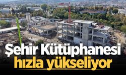 Sakarya'nın yeni Şehir Kütüphanesi hızla yükseliyor