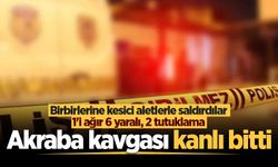 Akrabalar birbirlerine kesici aletlerle saldırdı: 1'i ağır 6 yaralı, 2 tutuklama