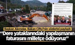 Başkan Alemdar, Bakan Çiftçi'nin sözlerini paylaştı: “Dere yataklarındaki yapılaşmanın faturasını milletçe ödüyoruz”