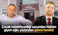 Çocuk müstehcenliği suçundan hüküm giyen oğlu yüzünden görevi bıraktı!