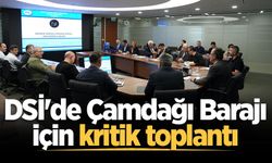 DSİ'de Çamdağı Barajı için kritik toplantı