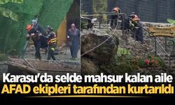 Karasu'da selde mahsur kalan aile AFAD ekipleri tarafından kurtarıldı