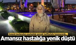 Sakarya'da paylaştığı yemek tarifleriyle tanınan 56 yaşındaki aşçıdan acı haber