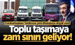 Toplu taşımaya zam sınırı geliyor! Cumhurbaşkanı Yardımcısı Yılmaz yeni düzenleme sinyali verdi