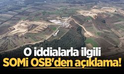 O iddialarla ilgili SOMİ OSB'den açıklama!
