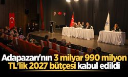 Adapazarı'nın 3 milyar 990 milyon TL'lik 2027 bütçesi kabul edildi