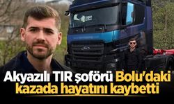 Akyazılı TIR şoförü Bolu'daki kazada hayatını kaybetti