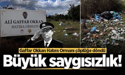 Büyük saygısızlık! Gaffar Okkan Hatıra Ormanı çöplüğe döndü