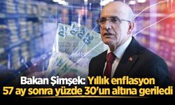 Bakan Şimşek: Yıllık enflasyon 57 ay sonra yüzde 30'un altına geriledi