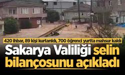 Sakarya Valiliği selin bilançosunu açıkladı: 420 ihbar, 89 kişi kurtarıldı, 700 öğrenci yurtta mahsur kaldı
