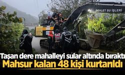 Taşan dere mahalleyi sular altında bıraktı: Mahsur kalan 48 kişi kurtarıldı