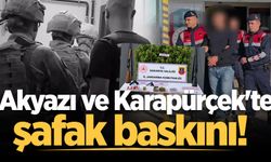 Akyazı ve Karapürçek'te şafak baskını!