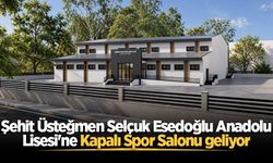Şehit Üsteğmen Selçuk Esedoğlu Anadolu Lisesi'ne Kapalı Spor Salonu geliyor
