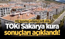 TOKİ Sakarya kura sonuçları açıklandı! 882 konutun sahipleri belli oldu