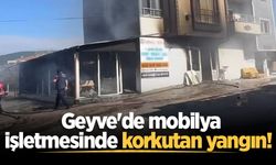 Geyve'de mobilya işletmesinde korkutan yangın!