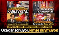 Kamuoyu adına defalarca manşetten sorduk: Ocaklar sönüyor, kimse duymuyor!