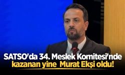 SATSO'da 34. Meslek Komitesi'nde kazanan yine Murat Ekşi oldu!