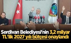 Serdivan Belediyesi’nin 3,2 milyar TL'lik 2027 yılı bütçesi onaylandı