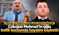 Çoloğun Mehmet'in oğlu trafik kazasında hayatını kaybetti