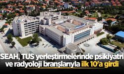 SEAH, TUS yerleştirmelerinde psikiyatri ve radyoloji branşlarıyla ilk 10'a girdi