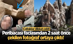 Peribacası faciasından 2 saat önce çekilen fotoğraf ortaya çıktı! Çatlaklar dikkat çekti