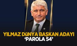 Yılmaz Dünya Başkan Adayı! Parola 54