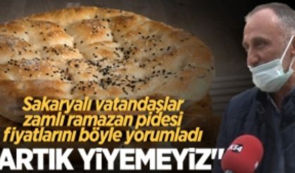 Sakaryalı vatandaşlar zamlı ramazan pidesi fiyatlarını böyle yorumladı