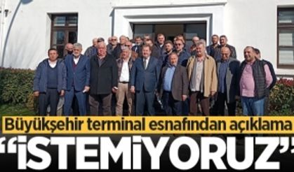 Büyükşehir terminal esnafından açıklama: İstemiyoruz