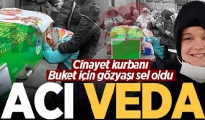 Cinayet kurbanı Buket'e acı veda!