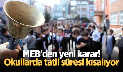 MEB'den yeni karar! Okullarda tatil süresi kısalıyor