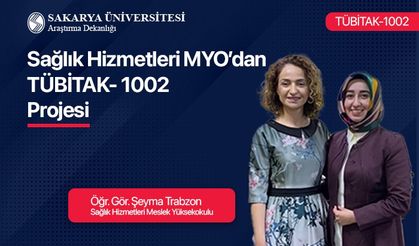 Sağlık Hizmetleri Meslek Yüksekokulundan TÜBİTAK-1002 Projesi