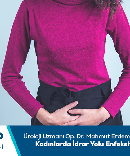 Üroloji Uzmanı Op. Dr. Mahmut Erdem Koyuncu bilgilendiriyor: Kadınlarda idrar yolu enfeksiyonu ve önlemler