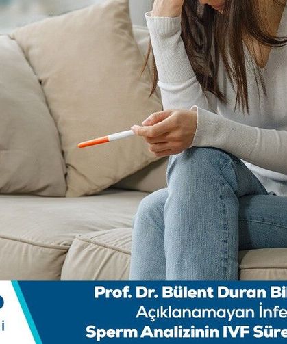 Prof. Dr. Bülent Duran bilgilendiriyor: Açıklanamayan infertilitede sperm analizinin IVF sürecindeki önemi