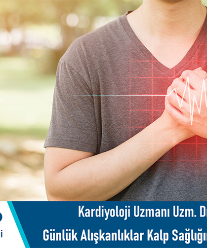 Kardiyoloji Uzmanı Uzm. Dr. Emir Doğan: Günlük alışkanlıklar kalp sağlığını doğrudan etkiliyor