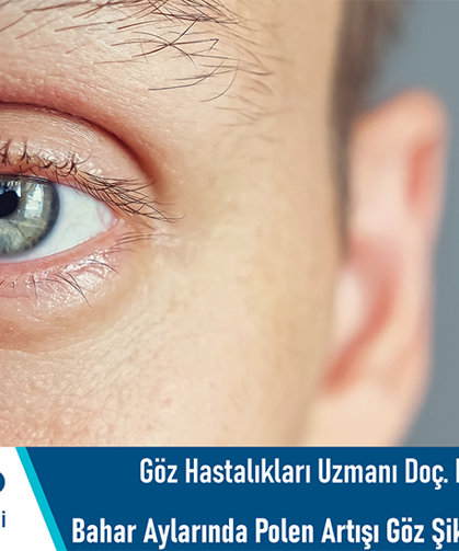 Göz Hastalıkları Uzmanı Doç. Dr. Mahmut Atum: Bahar aylarında polen artışı göz şikâyetlerini tetikleyebilir