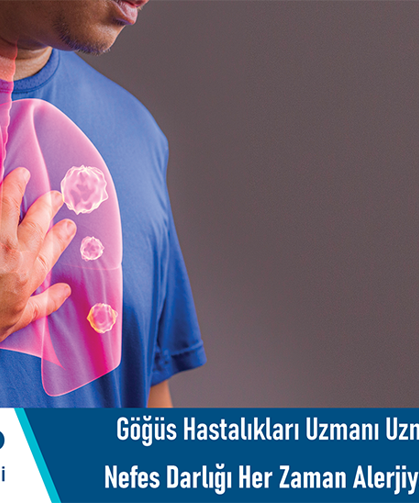 Göğüs Hastalıkları Uzmanı Uzm. Dr. Dilek Tuncel: Nefes darlığı her zaman alerjiye bağlı olmayabilir