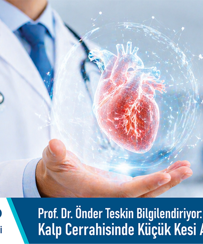Prof. Dr. Önder Teskin bilgilendiriyor: Kalp cerrahisinde küçük kesi ameliyat yöntemleri