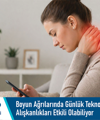 Boyun ağrılarında günlük teknoloji kullanım alışkanlıkları etkili olabiliyor