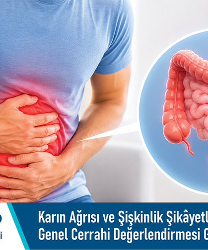 Karın ağrısı ve şişkinlik şikâyetleri genel cerrahi değerlendirmesi gerektirebilir