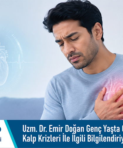 Uzm. Dr. Emir Doğan genç yaşta görülen kalp krizleri ile ilgili bilgilendiriyor